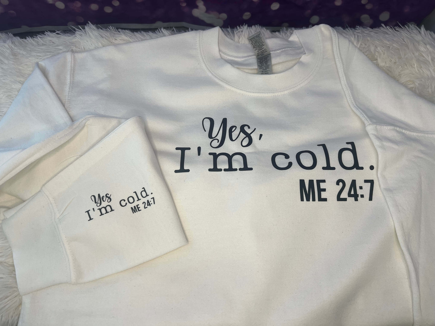 Yes I’m Cold sweatshirt or hoodie