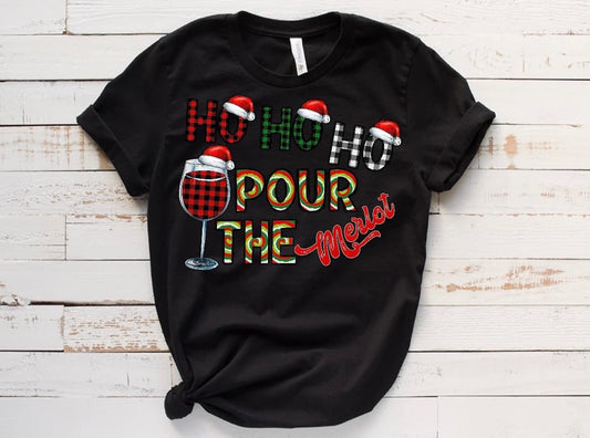 Ho Ho Ho Pour the Merlot tshirt